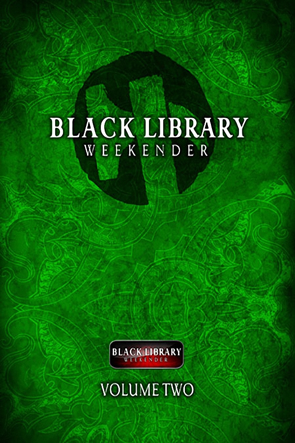 The Black Library Weekender 2012 Vol II