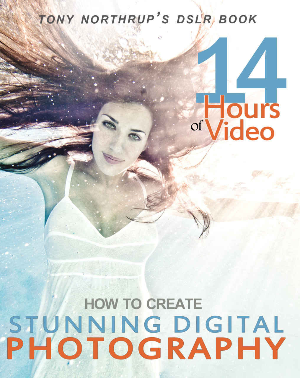 Tony Northrup's DSLR Book: How to Create Stunning Digital Photography